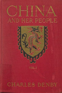 China and her people : being the observations, reminiscences, and conclusions of an American diplomat