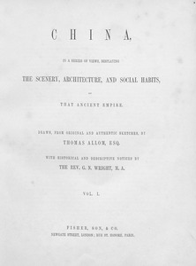 China, in a series of views : displaying the scenery, architecture, and social habits, of that ancient empire