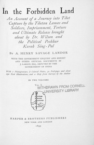 In the forbidden land : an account of a journey into Tibet, capture by the Tibetan lamas and soldiers, imprisonment, torture and ultimate release brought about by Dr. Wilson and the political peshkar, Karak Sing-Pal