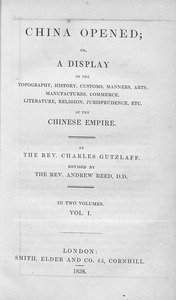 China opened, or, A display of the topography, history, customs, manners, arts, manufactures, commerce, literature, religion, jurisprudence, etc, of the Chinese empire